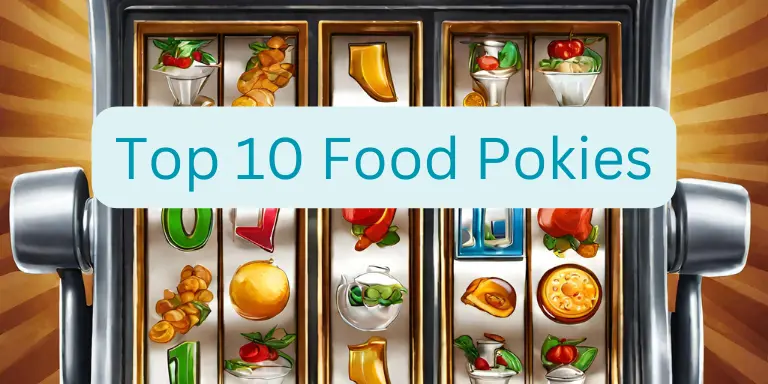 Top 10 Food Pokies