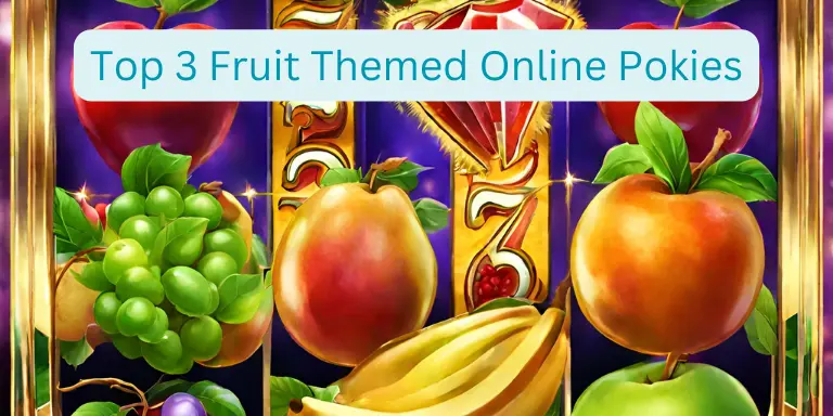 Top 3 Fruit Themed Online Pokies