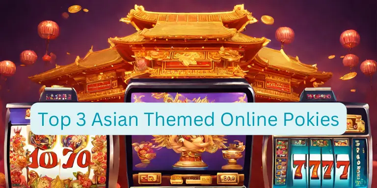 Top 3 Asian Themed Online Pokies