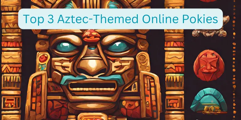 Top 3 Aztec Themed Online Pokies