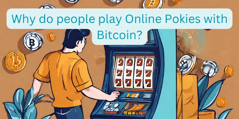 Why do people play Online Pokies with Bitcoin