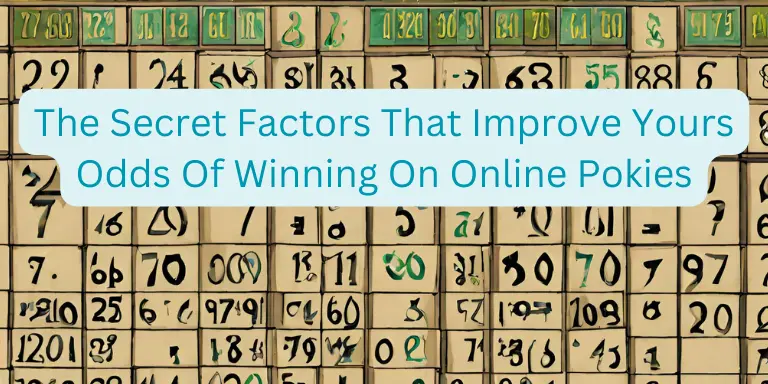 The Secret Factors That Improve Yours Odds Of Winning On Online Pokies